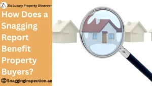 Snagging Report Benefit Property Buyers