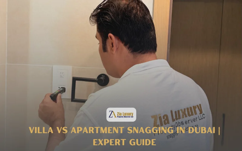 Villa vs Apartment Snagging in Dubai